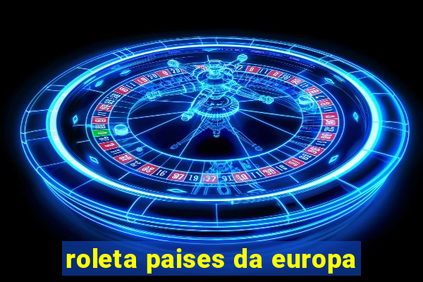 roleta paises da europa